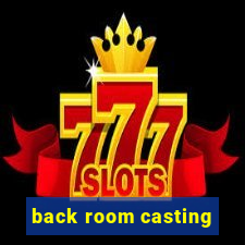 back room casting